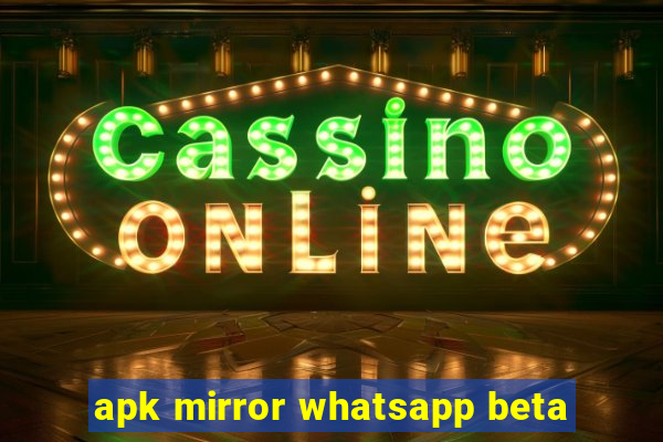 apk mirror whatsapp beta